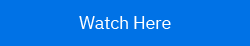 Watch Here Button